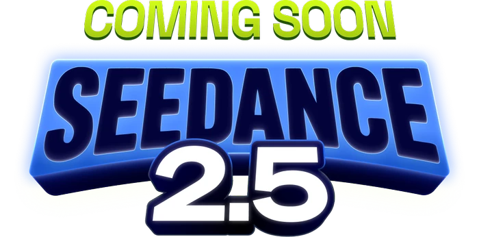 Seedance 2.5 — coming soon